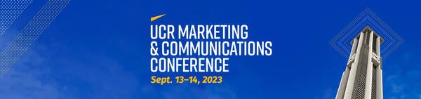 UCR Marketing and Communication Conference, Sept. 13-14, 2023